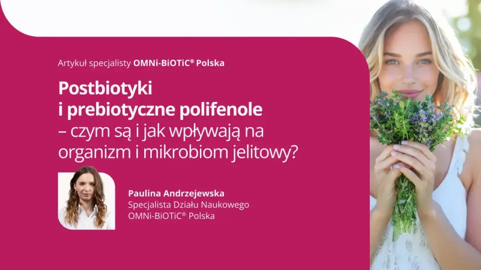 Postbiotyki - czym są, jak działają i kiedy mają sens?